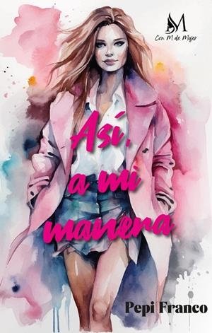 ASÍ, A MI MANERA | 9788419701893 | FRANCO, PEPI