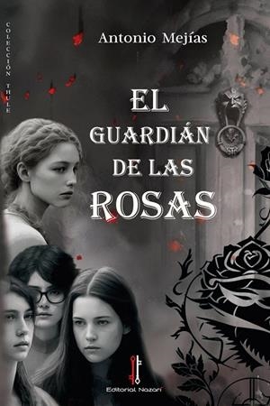 GUARDIÁN DE LAS ROSAS, EL | 9788419427380 | MEJÍAS, ANTONIO