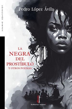 NEGRA DEL PROSTÍBULO Y OTROS POEMAS, LA | 9788419427458 | LÓPEZ ÁVILA, PEDRO