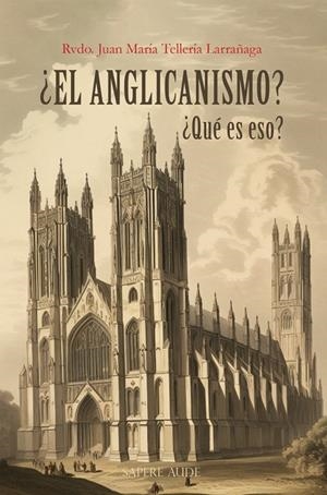 ANGLICANISMO QUE ES ESO, EL | 9788419343703 | TELLERIA LARRAÑAGA, JUAN MARIA