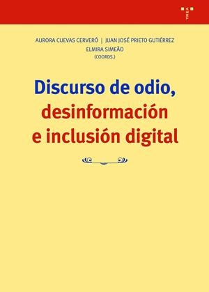 DISCURSO DE ODIO, DESINFORMACIÓN E INCLUSIÓN DIGITAL | 9788419823212 | CUEVAS CERVERÓ, AURORA / PRIETO GUTIÉRREZ, JUAN JOSÉ
