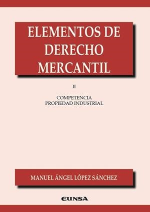 ELEMENTOS DE DERECHO MERCANTIL II | 9788431338862 | LÓPEZ SÁNCHEZ, MANUEL ÁNGEL