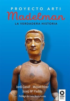 MADELMAN, LA VERDADERA HISTORIA | 9788419495839 | GASULL, JORDI / PADILLA, JOSEP Mª / PÉREZ, MIQUEL