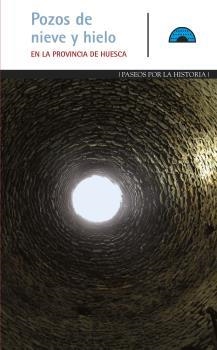 POZOS DE NIEVE Y HIELO EN LA PROVINCIA DE HUESCA | 9788483215760 | AYUSO, PEDRO
