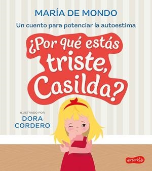 POR QUE ESTAS TRISTE CASILDA | 9788419802040 | DE MONDO, MARIA