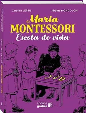MARIA MONTESSORI, ESCOLA DE VIDA | 9788419605061 | LEPEU, CAROLINE