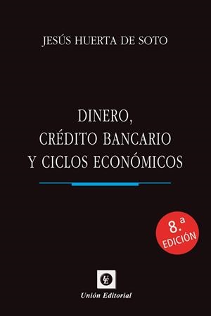 DINERO CREDITO BANCARIO Y CICLOS ECONOMICOS (8 EDICIÓN) | 9788472099081 | HUERTA DE SOTO, JESUS