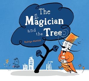 MAGICIAN TREE, THE | 9788417028831 | MATTIOLI, RODRIGO