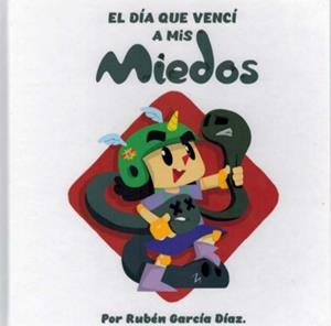 DÍA QUE VENCÍ A MIS MIEDOS, EL | 9788412172287 | GARCÍA DÍAZ, RUBÉN