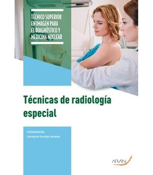 TÉCNICAS DE RADIOLOGÍA ESPECIAL CFGS (2 EDICIÓN) | 9788419381309 | CARMONA RODRÍGUEZ, M.ª SOLEDAD / CORTÉS, CRISTINA / DE LA ROSA RUIZ, CARMEN