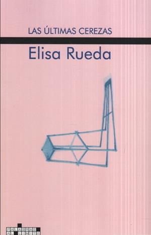 ÚLTIMAS CEREZAS, LAS | 9788412749588 | RUEDA, ELISA