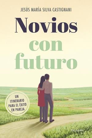 NOVIOS CON FUTURO | 9788413683041 | SILVA CASTIGNANI, JESÚS MARÍA