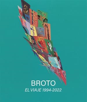 BROTO. EL VIAJE 1994 - 2022 | 9788413407210 | DURÁN, LOLA / CASTRO, ANTÓN