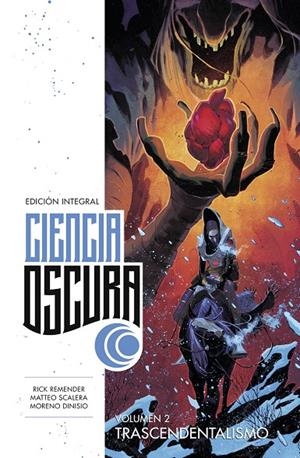 CIENCIA OSCURA. INTEGRAL 02 : TRASCENDENTALISMO | 9788467964394 | REMENDER, RICK / SCALERA, MATTEO / DINISIO, MORENO