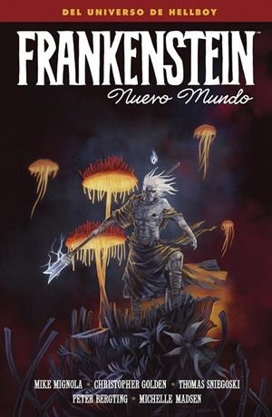 FRANKENSTEIN : NUEVO MUNDO | 9788467964585 | MIGNOLA, MIKE / GOLDEN, CHRISTOPHER / BERGTING, PETER