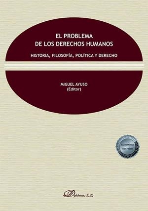 PROBLEMA DE LOS DERECHOS HUMANOS, EL. HISTORIA, FILOSOFIA, POLITICA Y DERECHO | 9788411705738 | AYUSO, MIGUEL