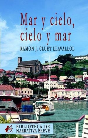 MAR Y CIELO, CIELO Y MAR | 9788419899842 | CLUET LLAVALLOL, RAMÓN J.