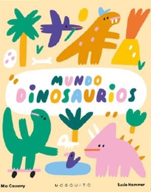 MUNDO DINOSAURIOS | 9788419095282 | CASSANY, MIA
