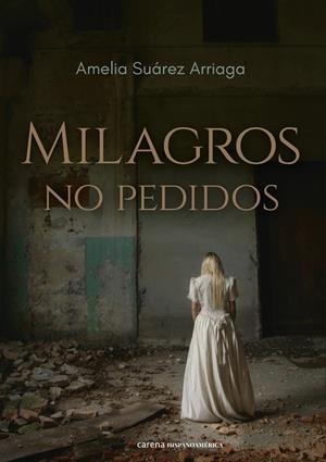 MILAGROS NO PEDIDOS | 9788419890061 | SUAREZ ARRIAGA, AMELIA