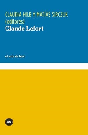 CLAUDE LEFORT | 9788415917670 | HILB, CLAUDIA / SIRCZUK, MATÍAS