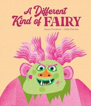 A DIFFERENT KIND OF FAIRY | 9788419607904 | ORECCHIA, GIULIA / TORRUBIANO, SUSANA