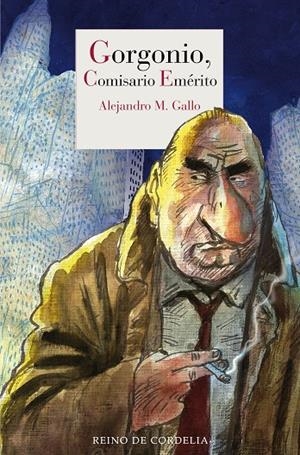 GORGONIO, COMISARIO EMÉRITO | 9788419124661 | GALLO, ALEJANDRO M.