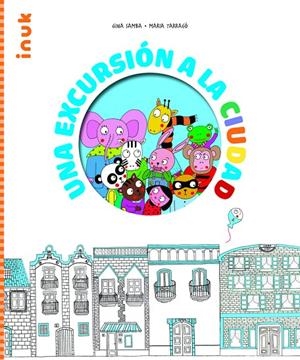 EXCURSIÓN A LA CIUDAD, UNA | 9788416774906 | SAMBA, GINA / TARRAGO, MARIA