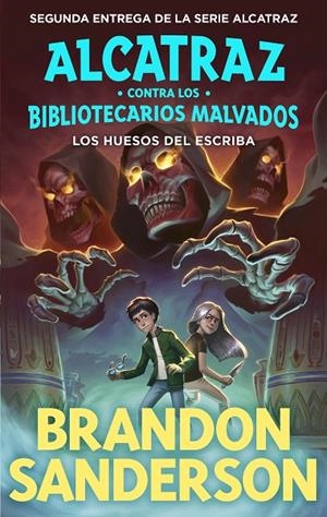ALCATRAZ CONTRA LOS BIBLIOTECARIOS MALVADOS 02. LOS HUESOS DEL ESCRIBA | 9788419522795 | SANDERSON, BRANDON