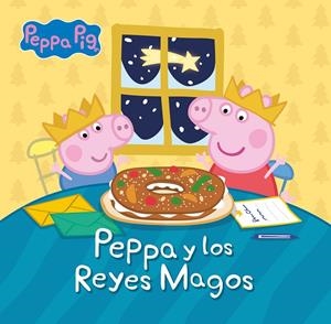 PEPPA Y LOS REYES MAGOS (PEPPA PIG. UN CUENTO) | 9788448866457 | HASBRO/EONE