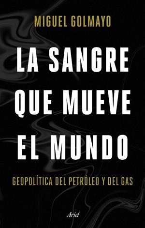 SANGRE QUE MUEVE EL MUNDO, LA | 9788434436893 | GOLMAYO, MIGUEL