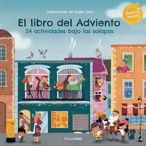 LIBRO DEL ADVIENTO, EL. 24 ACTIVIDADES BAJO LAS SOLAPAS | 9788408270539 | SIMÓ, ROGER