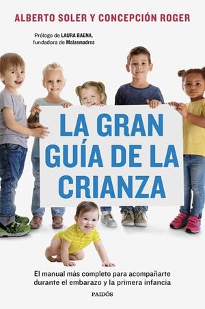 GRAN GUÍA DE LA CRIANZA, LA | 9788449341502 | SOLER SARRIÓ, ALBERTO / ROGER SÁNCHEZ, CONCEPCIÓN