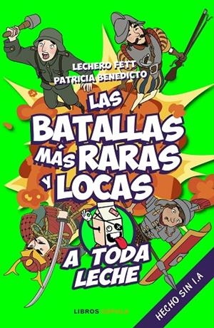 BATALLAS MÁS RARAS Y LOCAS, LAS | 9788448037925 | LECHERO FETT / BENEDICTO, PATRICIA