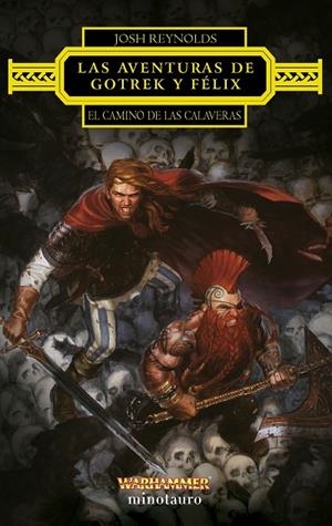 AVENTURAS DE GOTREK Y FÉLIX, LAS. EL CAMINO DE LAS CALAVERAS | 9788445015209 | REYNOLDS, JOSH