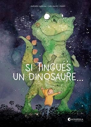 SI TINGUÉS UN DINOSAURE... | 9788419565587 | SANTACANA GIBERT, MARGARIDA
