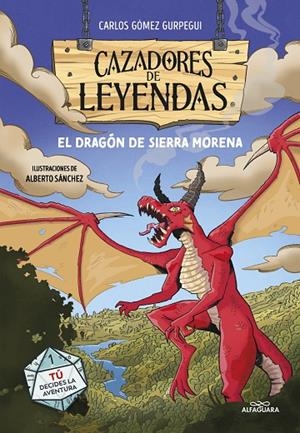 CAZADORES DE LEYENDAS : EL DRAGÓN DE SIERRA MORENA | 9788419688187 | GÓMEZ GURPEGUI, CARLOS