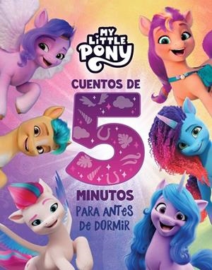 CUENTOS DE 5 MINUTOS PARA ANTES DE DORMIR (MY LITTLE PONY. RECOPILATORIO DE CUENTOS) | 9788448867232 | HASBRO