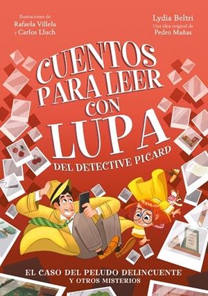 CUENTOS PARA LEER CON LUPA DEL DETECTIVE PICARD 02. EL CASO DEL PELUDO DELINCUENTE Y OTROS MISTERIOS | 9788448866525 | BELTRI, LYDIA / MAÑAS, PEDRO