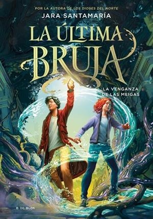 ÚLTIMA BRUJA 02, LA. LA VENGANZA DE LAS MEIGAS | 9788419522207 | SANTAMARÍA, JARA