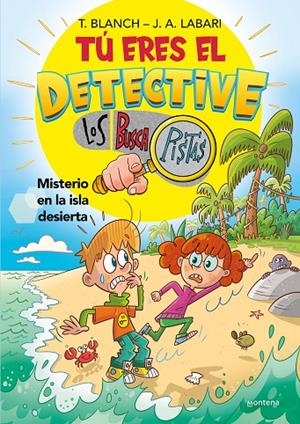 TÚ ERES EL DETECTIVE CON LOS BUSCAPISTAS 05. MISTERIO EN LA ISLA DESIERTA | 9788419650030 | BLANCH, TERESA / LABARI, JOSÉ ÁNGEL