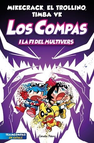 COMPAS 10, LOS. LOS COMPAS I LA FI DEL MULTIVERS | 9788413896878 | MIKECRACK, EL TROLLINO Y TIMBA VK