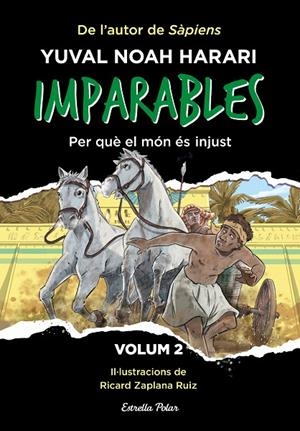 IMPARABLES 02. PER QUÈ EL MÓN ÉS INJUST | 9788413896779 | NOAH HARARI, YUVAL