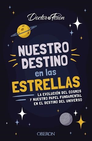 NUESTRO DESTINO EN LAS ESTRELLAS | 9788441548824 | DOCTOR FISIÓN (@DOCTORFISION)