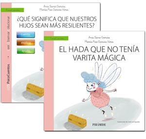 QUÉ SIGNIFICA QUE NUESTROS HIJOS SEAN MÁS RESILIENTES? GUÍA + CUENTO : EL HADA SIN VARITA MÁGICA | 9788436848823 | GARCÍA VERA, MARÍA PAZ / SANZ-GARCÍA, ANA