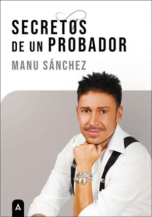 SECRETOS DE UN PROBADOR | 9788419864703 | SÁNCHEZ, MANU