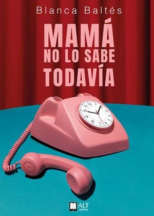 MAMÁ NO LO SABE TODAVÍA | 9788419880086 | BALTÉS, BLANCA