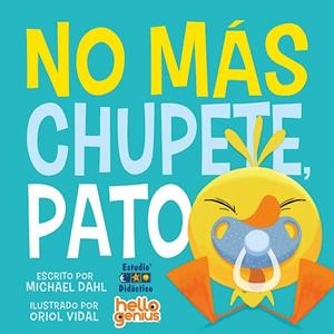 NO MAS CHUPETE PATO | 9788493324063 | DAHL, MICHAEL