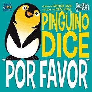 PINGÜINO DICE POR FAVOR | 9788493324001 | DAHL, MICHAEL