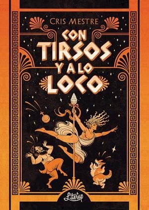 CON TIRSOS Y A LO LOCO | 9788412633238 | MESTRE, CRIS