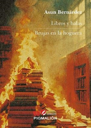 LIBROS Y BALAS / BRUJAS EN LA HOGUERA | 9788418888830 | BERNÁRDEZ, ASUN